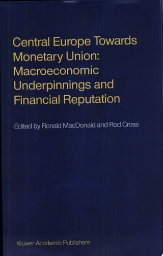 Central Europe towards Monetary Union: Macroeconomic Underpinnings and Financial Reputation Macroeconomic Underpinnings and Financial Reputation