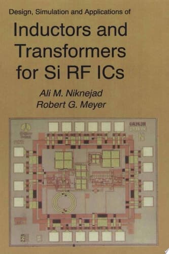 Design, Simulation and Applications of Inductors and Transformers for Si RF ICs