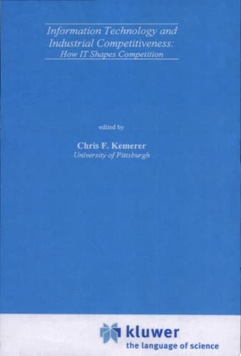 Information Technology and Industrial Competitiveness How It Shapes Competition