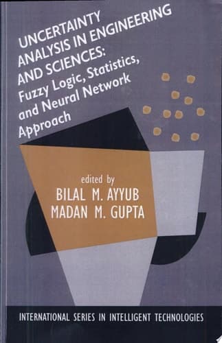 Uncertainty Analysis in Engineering and Sciences: Fuzzy Logic, Statistics, and Neural Network Approach