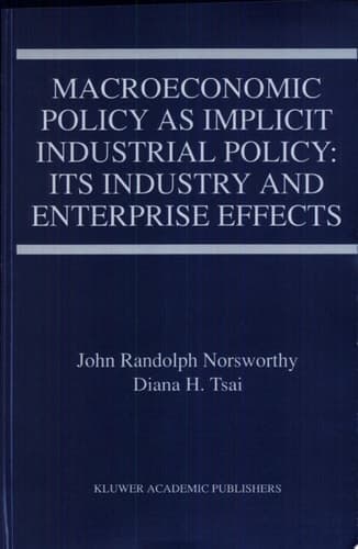 Macroeconomic Policy as Implicit Industrial Policy: Its Industry and Enterprise Effects