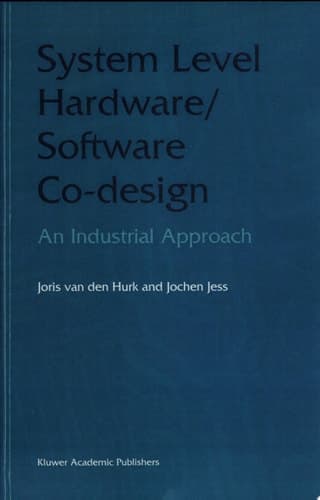 System Level Hardware/Software Co-Design An Industrial Approach