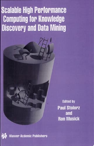 Scalable High Performance Computing for Knowledge Discovery and Data Mining A Special Issue of Data Mining and Knowledge Discovery Volume 1, No.4 (1997)