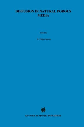 Diffusion in Natural Porous Media Contaminant Transport, Sorption/Desorption and Dissolution Kinetics