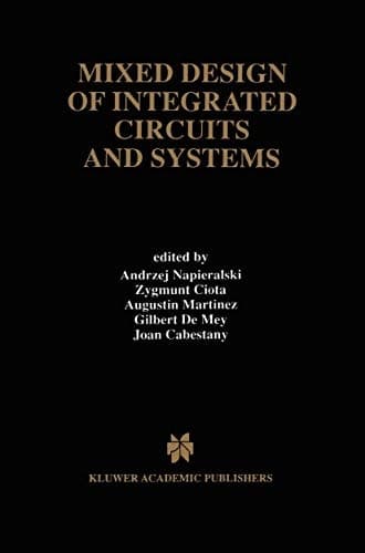 Mixed Design of Integrated Circuits and Systems (The Kluwer International Series in Engineering and Computer Science Volume 434)