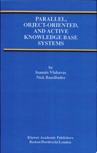 Parallel, Object-Oriented, and Active Knowledge Base Systems