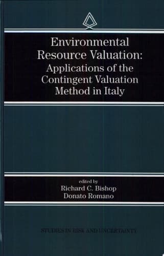 Environmental Resource Valuation Applications of the Contingent Valuation Method in Italy