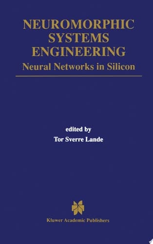 Neuromorphic Systems Engineering Neural Networks in Silicon