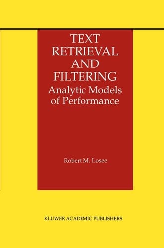 Text Retrieval and Filtering: Analytic Models of Performance (The Information Retrieval Series, 3)