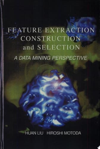 Feature Extraction, Construction and Selection A Data Mining Perspective