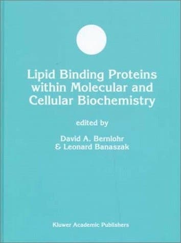 Lipid Binding Proteins within Molecular and Cellular Biochemistry (Developments in Molecular and Cellular Biochemistry, 29)