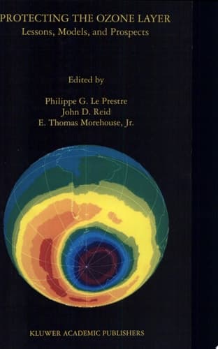 Protecting the Ozone Layer Lessons, Models, and Prospects