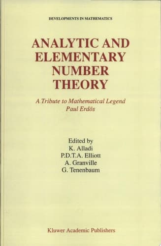 Analytic and Elementary Number Theory A Tribute to Mathematical Legend Paul Erdos
