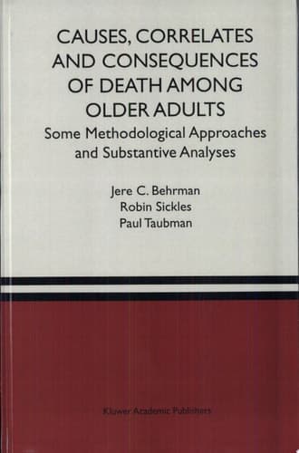 Causes, Correlates and Consequences of Death Among Older Adults Some Methodological Approaches and Substantive Analyses