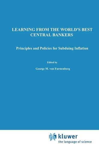 Learning from the World’s Best Central Bankers Principles and Policies for Subduing Inflation