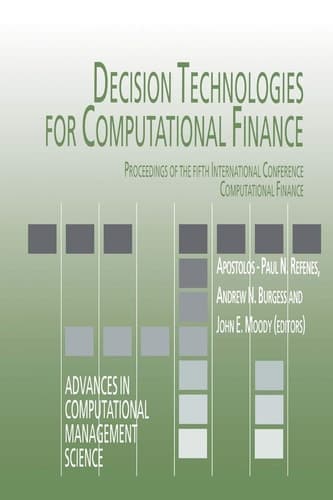 Decision Technologies for Computational Finance Proceedings of the fifth International Conference Computational Finance