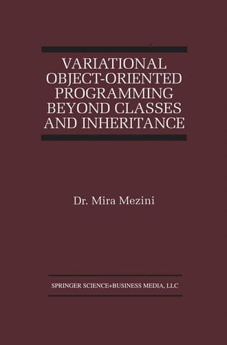 Variational Object-Oriented Programming Beyond Classes and Inheritance (The Springer International Series in Engineering and Computer Science, 470)