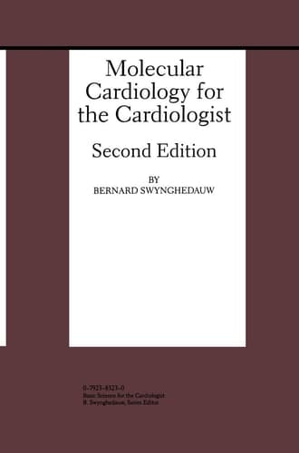 Molecular Cardiology for the Cardiologist (Developments in Cardiovascular Medicine, 208)