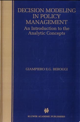 Decision Modeling in Policy Management An Introduction to the Analytic Concepts