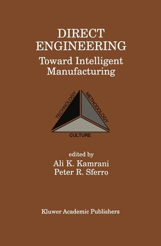 Direct Engineering: Toward Intelligent Manufacturing: Toward Intelligent Manufacturing
