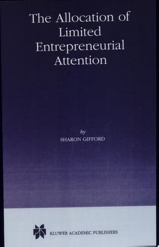 The Allocation of Limited Entrepreneurial Attention