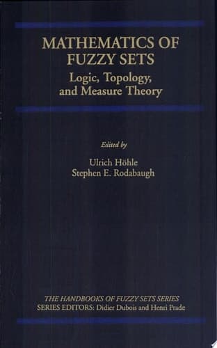 Mathematics of Fuzzy Sets Logic, Topology, and Measure Theory