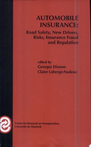 Automobile Insurance: Road Safety, New Drivers, Risks, Insurance Fraud and Regulation Road Safety, New Drivers, Risks, Insurance Fraud and Regulation