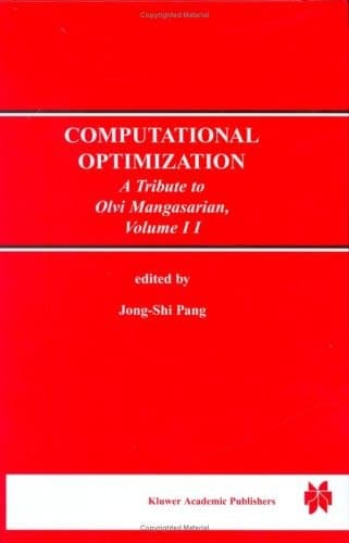 Computational Optimization A Tribute to Olvi Mangasarian Volume I