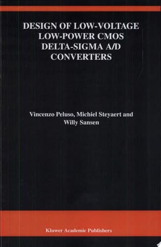 Design of Low-Voltage Low-Power CMOS Delta-Sigma A/D Converters