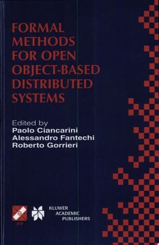 Formal Methods for Open Object-Based Distributed Systems IFIP TC6 / WG6.1 Third International Conference on Formal Methods for Open Object-Based Distributed Systems (FMOODS), February 15–18, 1999, Florence, Italy