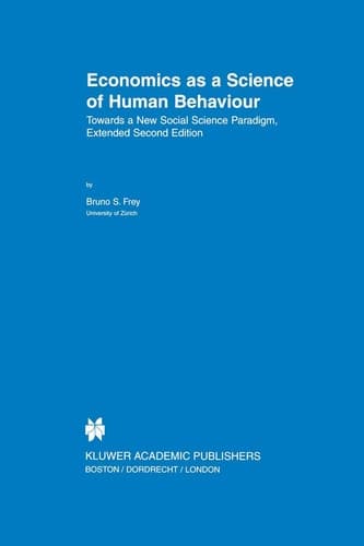 Economics as a Science of Human Behaviour Towards a New Social Science Paradigm