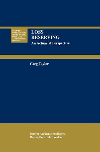 Loss Reserving An Actuarial Perspective