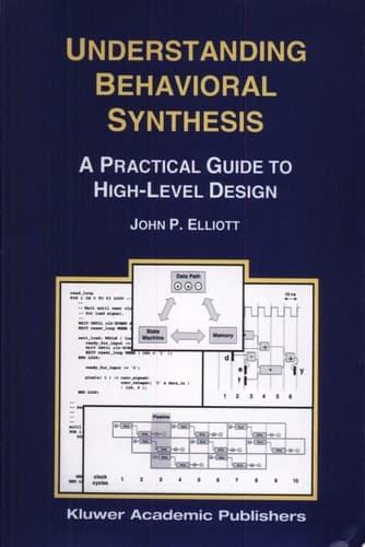 Understanding Behavioral Synthesis A Practical Guide to High-Level Design