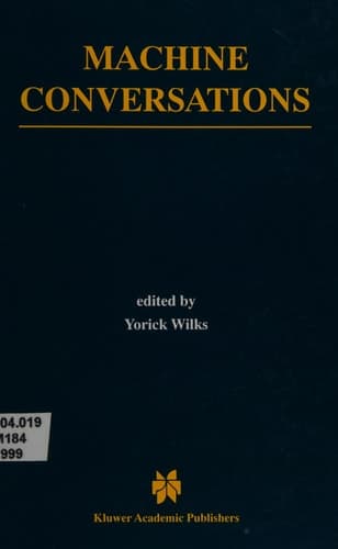 Machine Conversations (The Springer International Series in Engineering and Computer Science, 511)