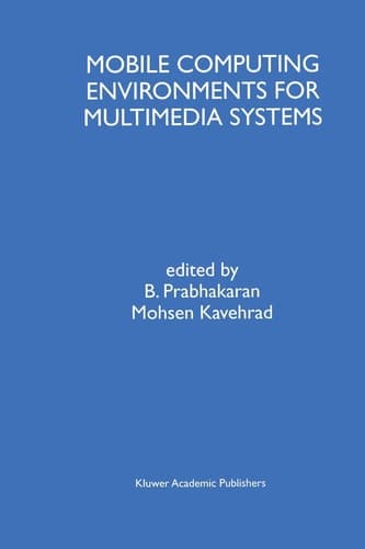 Mobile Computing Environments for Multimedia Systems A Special Issue of Multimedia Tools and Applications An International Journal Volume 9, No. 1 (1999)