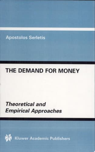 The Demand for Money Theoretical and Empirical Approaches