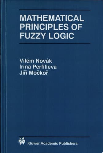 Mathematical Principles of Fuzzy Logic