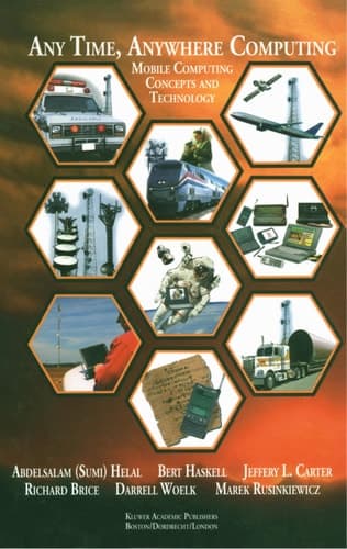 Any Time, Anywhere Computing Mobile Computing Concepts and Technology