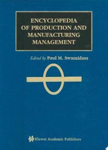 Encyclopedia of Production and Manufacturing Management