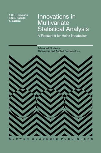 Innovations in Multivariate Statistical Analysis - A (ADVANCED STUDIES IN THEORETICAL AND APPLIED ECONOMETRICS) (Advanced Studies in Theoretical and Applied Econometrics, 36)