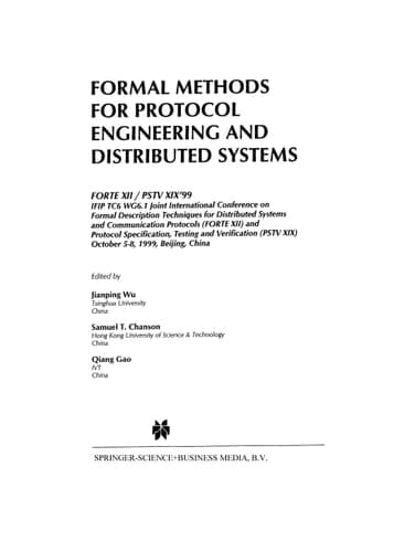 Formal Methods for Protocol Engineering and Distributed Systems Forte XII / PSTV XIX’99