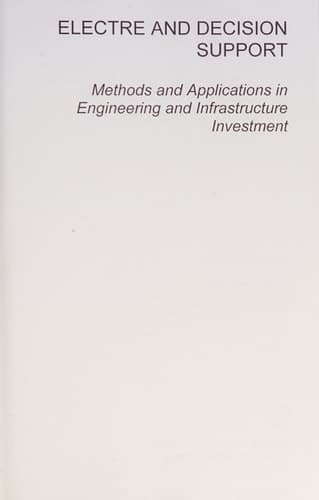 Electre and Decision Support Methods and Applications in Engineering and Infrastructure Investment