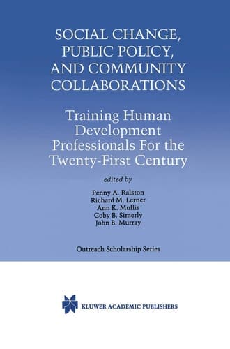 Social Change, Public Policy, and Community Collaborations Training Human Development Professionals For the Twenty-First Century