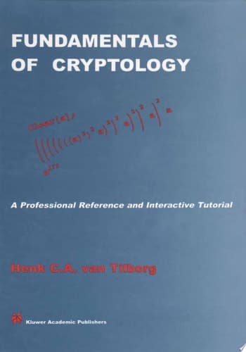Fundamentals of Cryptology A Professional Reference and Interactive Tutorial