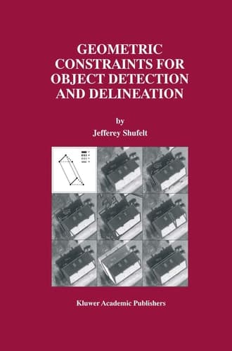 Geometric Constraints for Object Detection and Delineation (Kluwer International Series in Engineering and Computer Science)