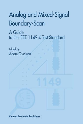 Analog and Mixed-Signal Boundary-Scan A Guide to the IEEE 1149.4 Test Standard