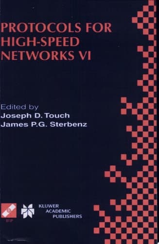 Protocols for High-Speed Networks VI IFIP TC6 WG6.1 & WG6.4 / IEEE ComSoc TC on Gigabit Networking Sixth International Workshop on Protocols for High-Speed Networks (PfHSN ’99) August 25–27, 1999, Salem, Massachusetts, USA