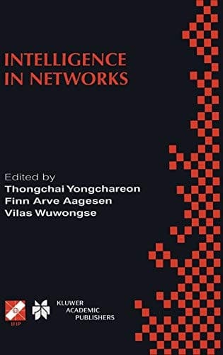 Intelligence in Networks IFIP TC6 WG6.7 Fifth International Conference on Intelligence in Networks (SMARTNET ’99) November 22–26, 1999, Pathumthani, Thailand