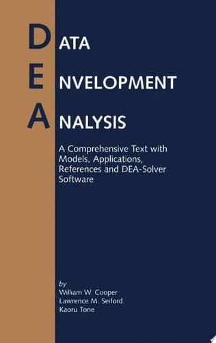 Data Envelopment Analysis A Comprehensive Text With Models, Applications, References and Dea-Solver Software