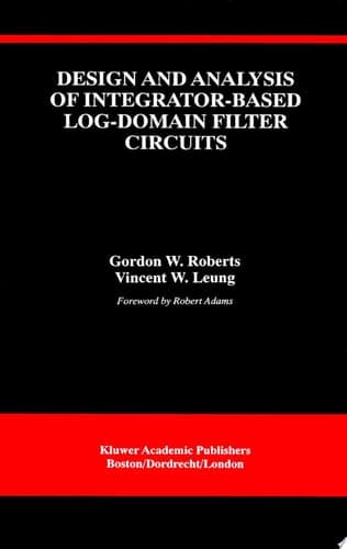 Design and Analysis of Integrator-Based Log-Domain Filter Circuits
